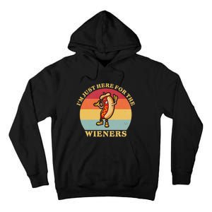 Im Just Here For The Weiners 4th Of July Tall Hoodie