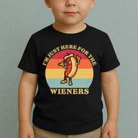 Im Just Here For The Weiners 4th Of July Toddler T-Shirt