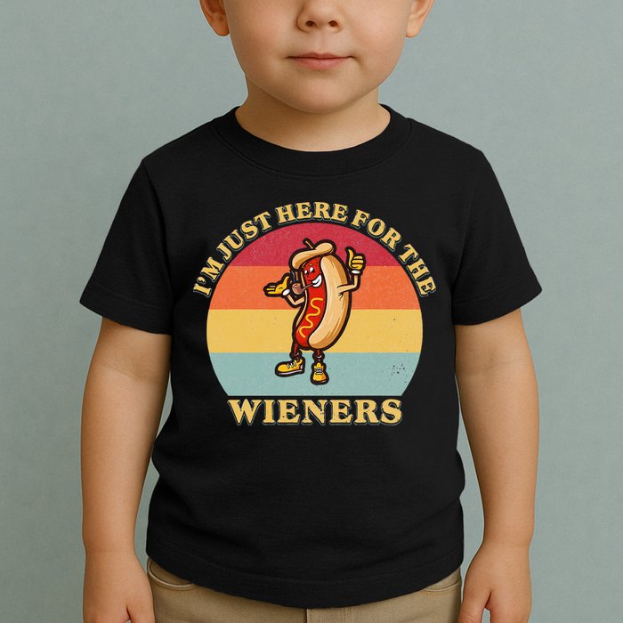 Im Just Here For The Weiners 4th Of July Toddler T-Shirt