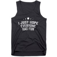 I Just Hope Everyone Has Fun Baseball Soccer Football Tank Top