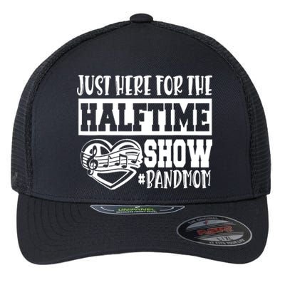 IM Just Here For The Halftime Show Band Mom Funny Flexfit Unipanel Trucker Cap