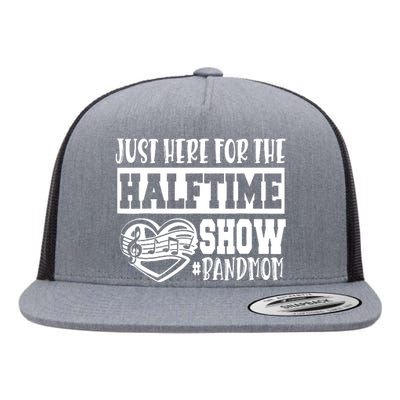 IM Just Here For The Halftime Show Band Mom Funny Flat Bill Trucker Hat