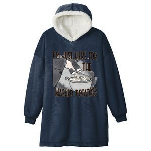 IM Just Here For The Mashed Potatoes Cute Thanksgiving Food Hooded Wearable Blanket