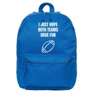 I Just Hope Both Teams Have Fun Funny Gift Funny Football Fans Cute Gift 16 in Basic Backpack