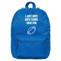 I Just Hope Both Teams Have Fun Funny Gift Funny Football Fans Cute Gift 16 in Basic Backpack