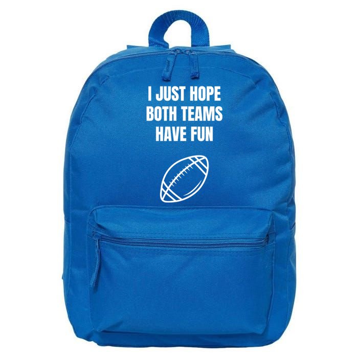 I Just Hope Both Teams Have Fun Funny Gift Funny Football Fans Cute Gift 16 in Basic Backpack