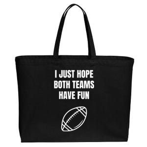 I Just Hope Both Teams Have Fun Funny Gift Funny Football Fans Cute Gift Cotton Canvas Jumbo Tote