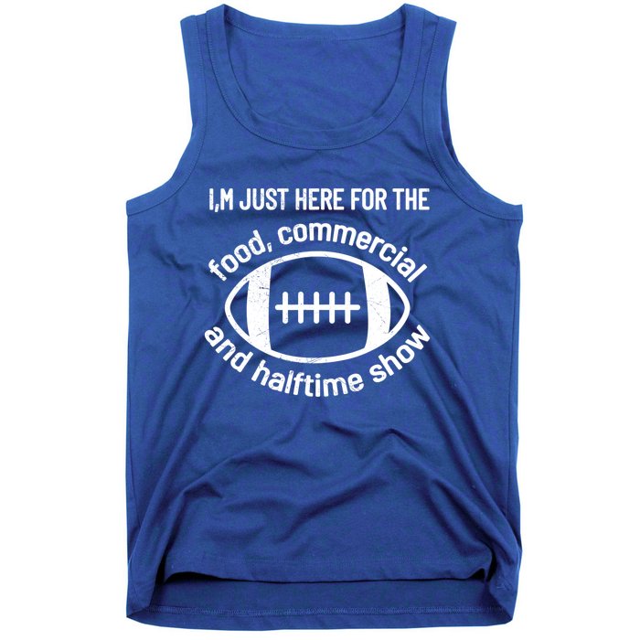 I'm Just Here For The Food Commercials And Halftime Show Gift Tank Top