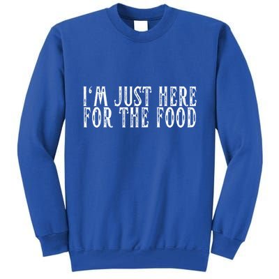 Im Just Here For The Food Vintage Foodie Lover Gift Tall Sweatshirt
