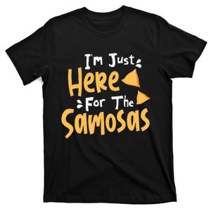 IM Just Here For The Samosas Desi Bollywood Funny Memes T-Shirt