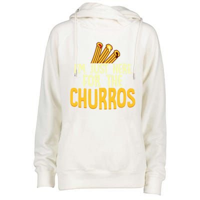 Im Just Here For The Churros Latin Pastry Food Dessert Cute Gift Womens Funnel Neck Pullover Hood