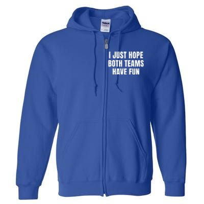 I Just Hope Both Teams Have Fun Vintage Funny Football Fan Gift Full Zip Hoodie