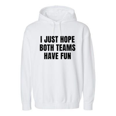 I Just Hope Both Teams Have Fun Vintage Funny Football Fan Gift Garment-Dyed Fleece Hoodie