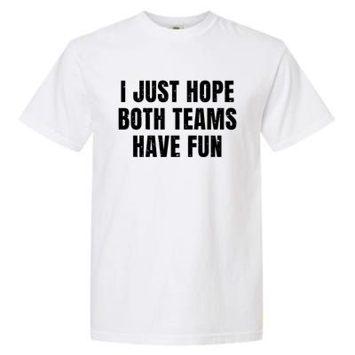 I Just Hope Both Teams Have Fun Vintage Funny Football Fan Gift Garment-Dyed Heavyweight T-Shirt