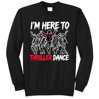 IM Just Here To Thriller Dance Funny Halloween Zombie Party Sweatshirt