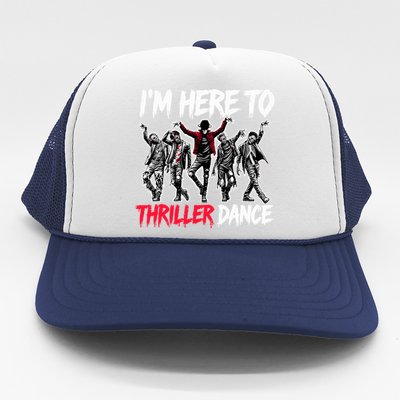 IM Just Here To Thriller Dance Funny Halloween Zombie Party Trucker Hat