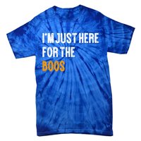 Im Just Here For The Boos Pun Cute Gift Tie-Dye T-Shirt