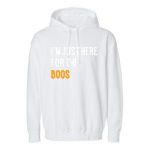 Im Just Here For The Boos Pun Cute Gift Garment-Dyed Fleece Hoodie