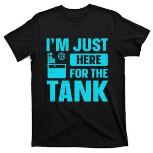 I’m Just Here For The Tank Quote For A Dunking Booth Fan T-Shirt