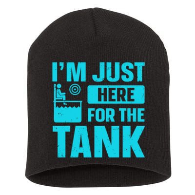 I’m Just Here For The Tank Quote For A Dunking Booth Fan Short Acrylic Beanie