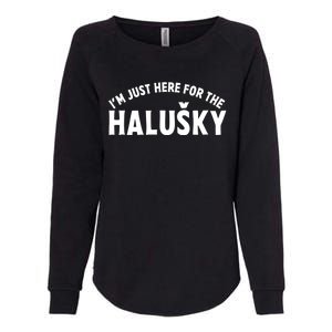 Im Just Here For The Haluški Funny Slovak Food Slovakian Gift Womens California Wash Sweatshirt