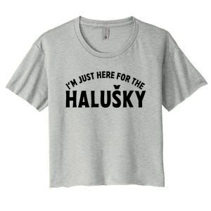 Im Just Here For The Haluški Funny Slovak Food Slovakian Gift Women's Crop Top Tee