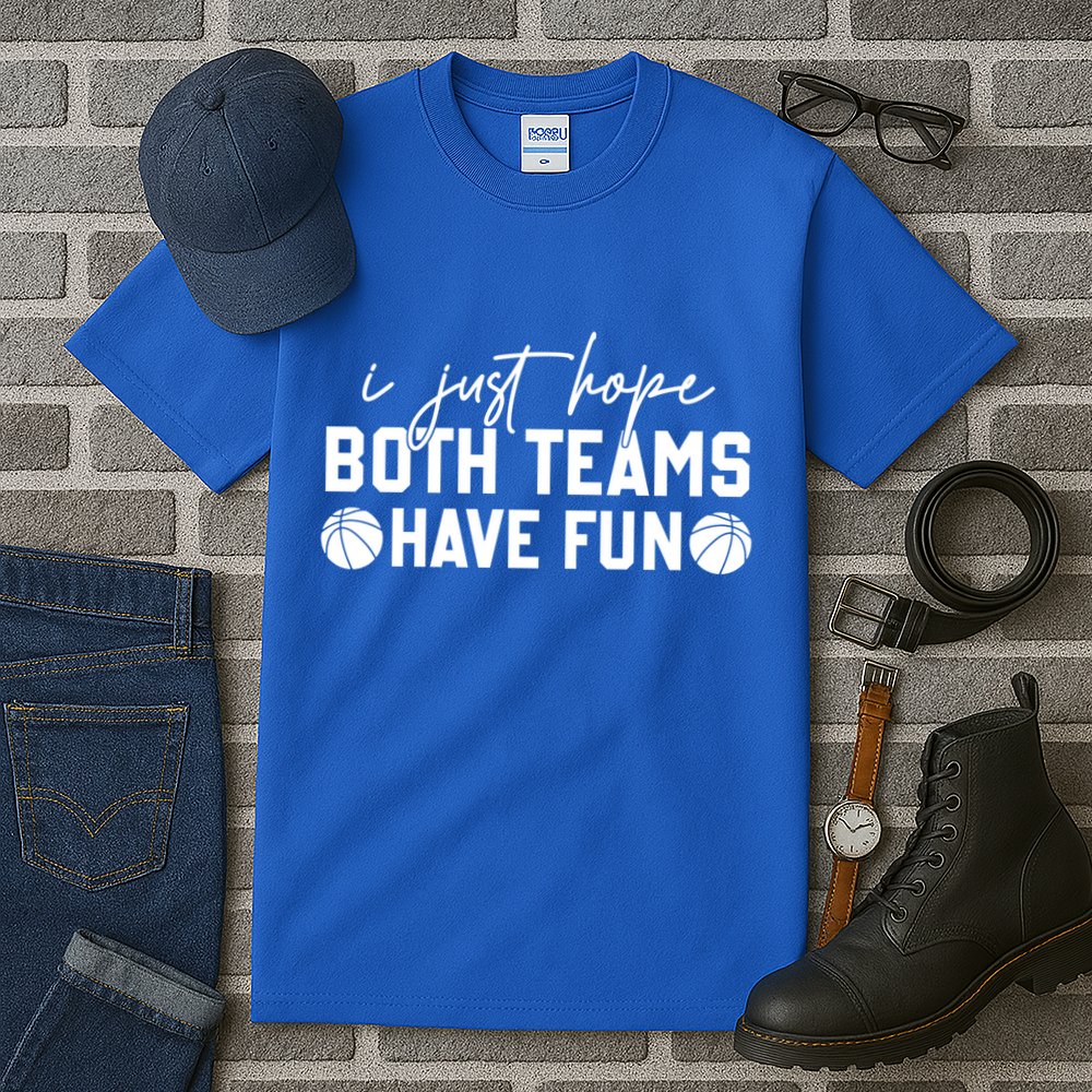 I Just Hope Both Teams Have Fun White Tee Basketball Lovers Gift Tall T-Shirt