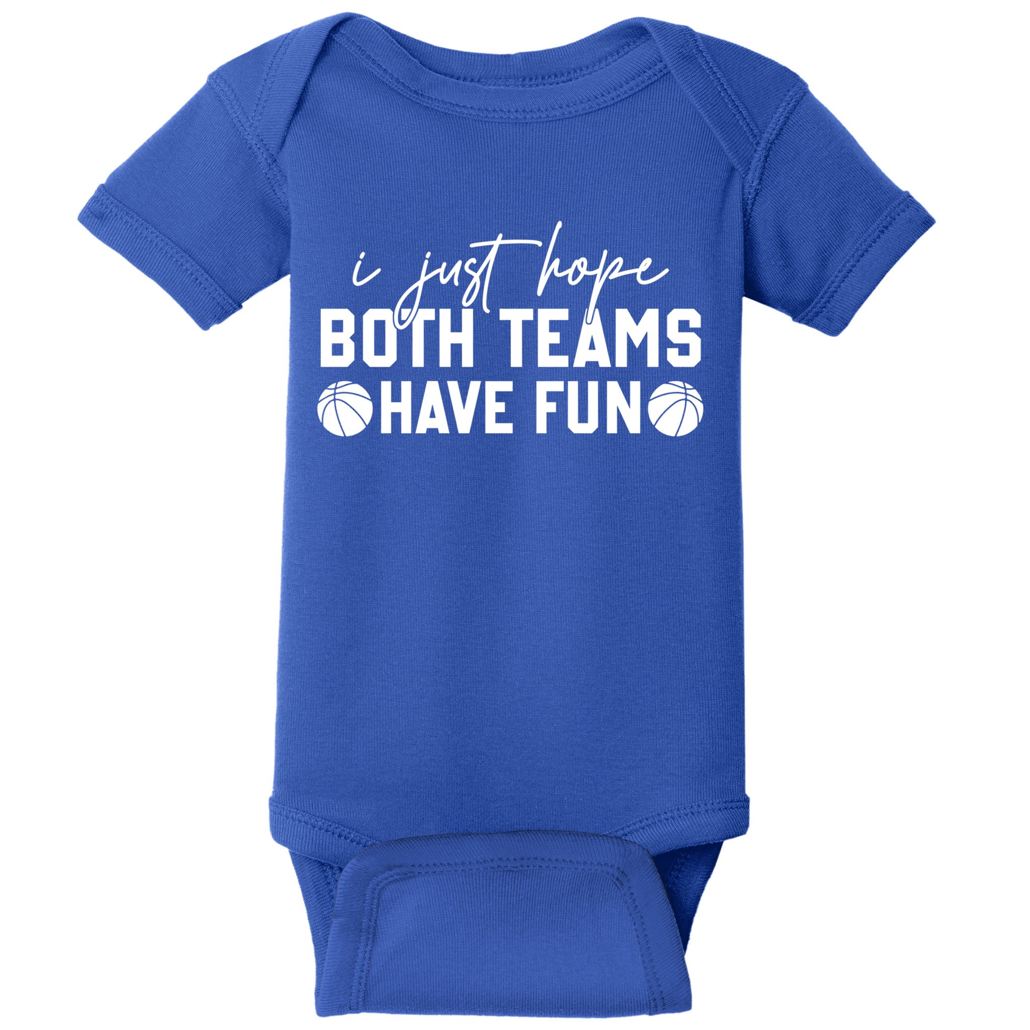 I Just Hope Both Teams Have Fun White Tee Basketball Lovers Gift Baby Bodysuit