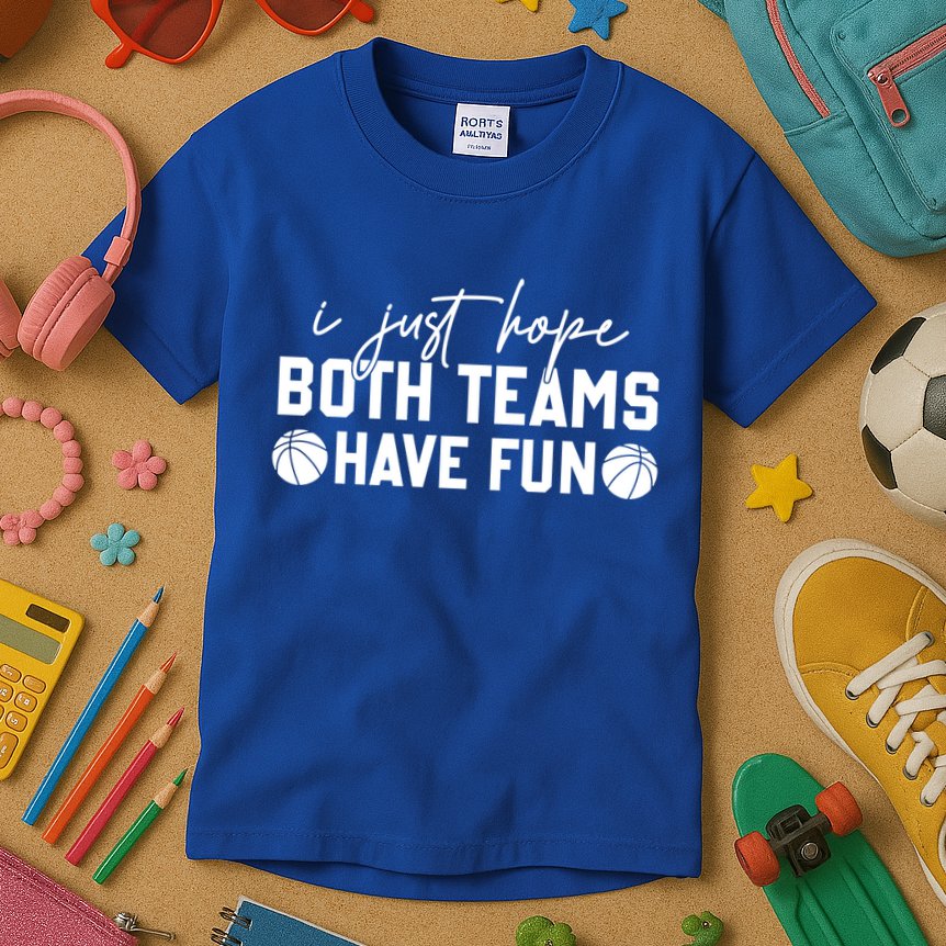 I Just Hope Both Teams Have Fun White Tee Basketball Lovers Gift Kids T-Shirt
