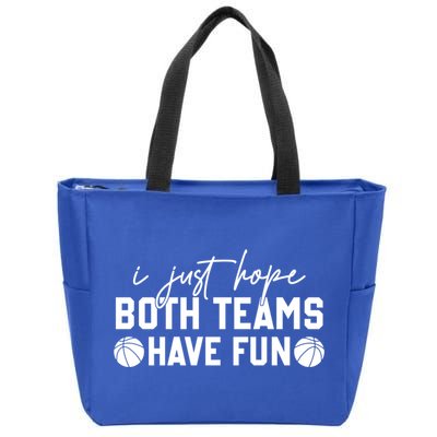 I Just Hope Both Teams Have Fun White Tee Basketball Lovers Gift Zip Tote Bag