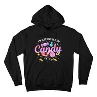 IM Just Here For The Candy Funny Halloween Food Humor Hoodie