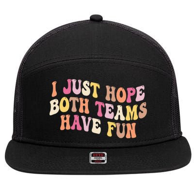 I Just Hope Both Teams Have Fun Baseball 7 Panel Mesh Trucker Snapback Hat