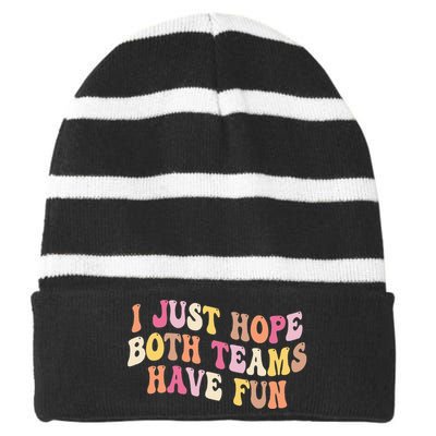 I Just Hope Both Teams Have Fun Baseball Striped Beanie with Solid Band