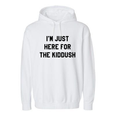 Im Just Here For The Dush Jewish Food Kosher Cholent Gift Garment-Dyed Fleece Hoodie