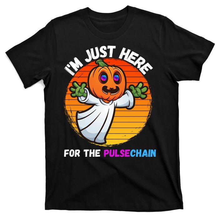 Im Just Here For The PulseChain Funny Halloween Pulsechain Funny Halloween HEX T-Shirt