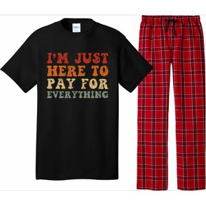 IM Just Here To Pay For Everything Humor Sarcasm Mom Dad Pajama Set