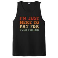 IM Just Here To Pay For Everything Humor Sarcasm Mom Dad PosiCharge Competitor Tank