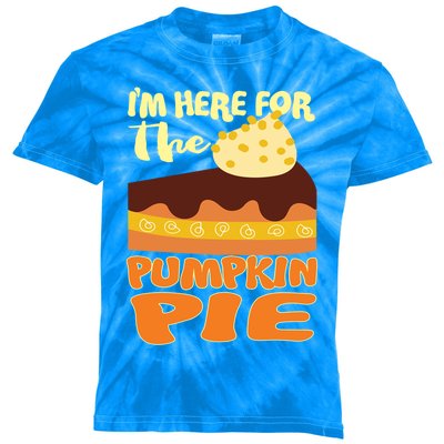 Im Just Here For The Pie Christmas Pumpkin Funny Turkey Day Meaningful Gift Kids Tie-Dye T-Shirt