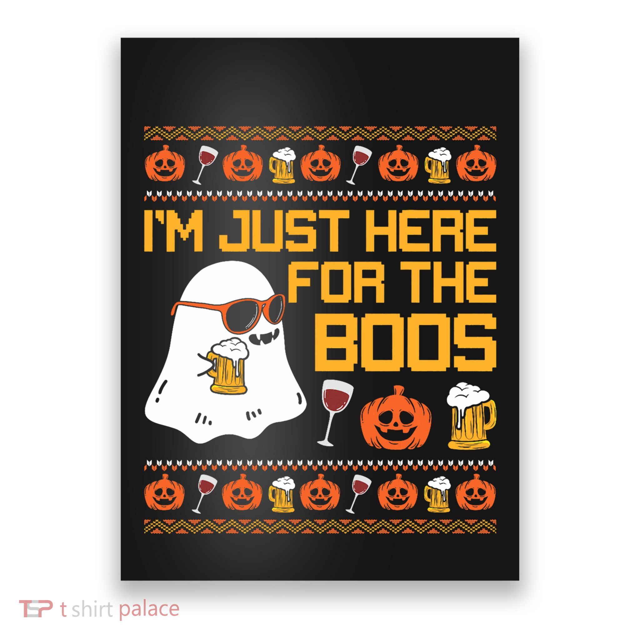IM Just Here For The Boos Ghost Funny Halloween Poster
