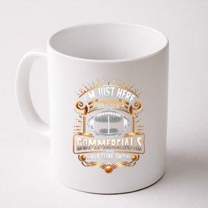 Im Just Here For The Commercials Coffee Mug