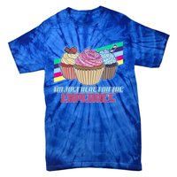 I’M Just Here For The Cupcakes Quote Pastry Baker Gift Tie-Dye T-Shirt