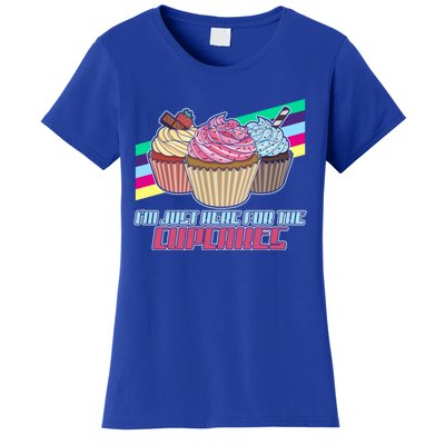 I’M Just Here For The Cupcakes Quote Pastry Baker Gift Women's T-Shirt