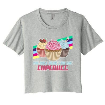 I’M Just Here For The Cupcakes Quote Pastry Baker Gift Women's Crop Top Tee