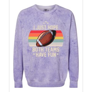 I Just Hope Both Teams Have Fun Funny Football Meaningful Gift Colorblast Crewneck Sweatshirt