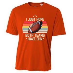 I Just Hope Both Teams Have Fun Funny Football Meaningful Gift Cooling Performance Crew T-Shirt