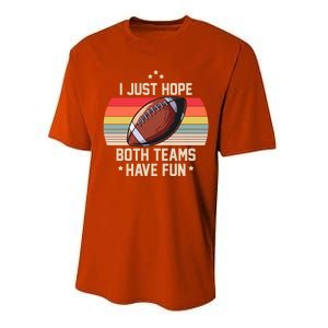 I Just Hope Both Teams Have Fun Funny Football Meaningful Gift Performance Sprint T-Shirt