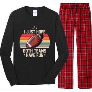 I Just Hope Both Teams Have Fun Funny Football Meaningful Gift Long Sleeve Pajama Set