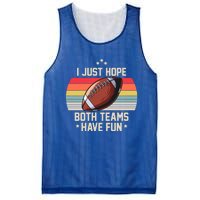 I Just Hope Both Teams Have Fun Funny Football Meaningful Gift Mesh Reversible Basketball Jersey Tank