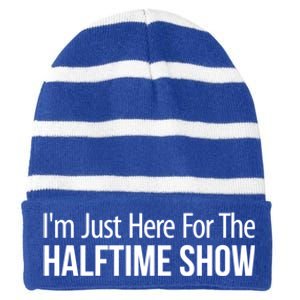 Im Just Here For The Halftime Show Meaningful Gift Striped Beanie with Solid Band