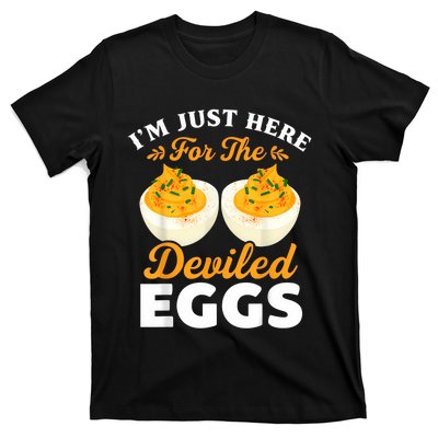 IM Just Here For The Deviled Eggs T-Shirt